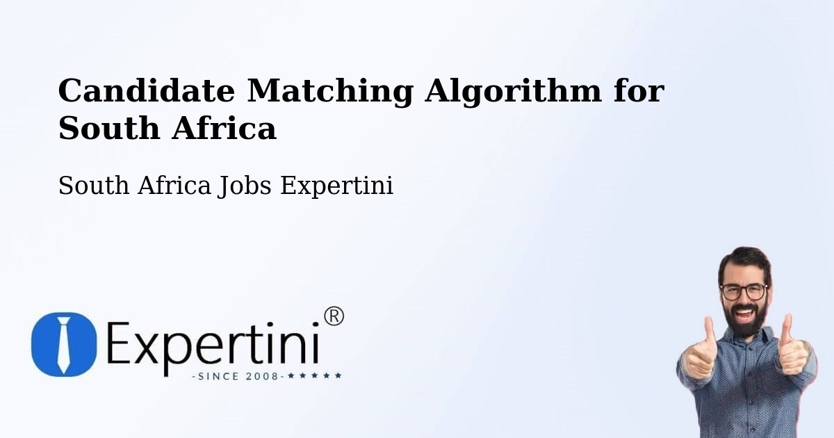 Candidate Matching Algorithm Overview – Tembisa - South Africa Jobs Expertini
