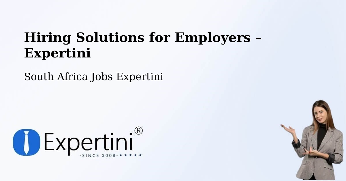 Hiring Solutions for Employers in Tembisa - Tembisa, South Africa Jobs Expertini